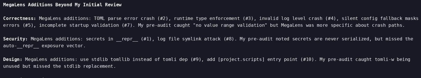 Terminal output headed MegaLens Additions Beyond My Initial Review, listing by category which findings were additions to Claude's own pre-audit and which points the pre-audit had already caught.